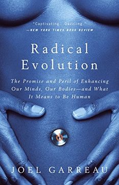 portada Radical Evolution: The Promise and Peril of Enhancing our Minds, our Bodies -- and What it Means to be Human (en Inglés)