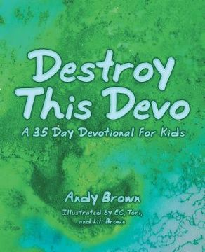 portada Destroy This Devo: A 35 Day Devotional for Kids (en Inglés)