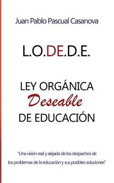 portada La L.O.DE.D.E. (Ley Orgánica Deseable de Educación)