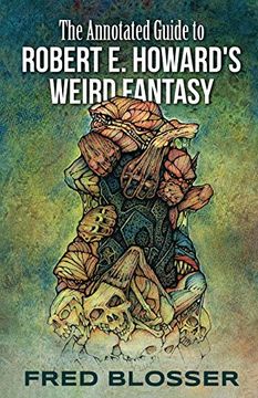 portada The Annotated Guide to Robert e. Howard'S Weird Fantasy (en Inglés)