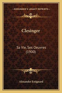 portada Clesinger: Sa Vie, Ses Oeuvres (1900) (en Francés)