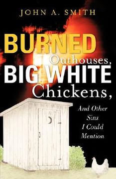 portada burned outhouses, big white chickens, and other sins i could mention (in English)