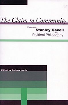 portada The Claim to Community: Essays on Stanley Cavell and Political Philosophy 
