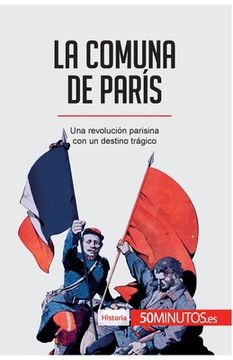 portada La Comuna de París: Una revolución parisina con un destino trágico