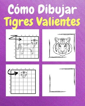 portada Cómo Dibujar Tigres Valientes: Un Libro de Actividades y Dibujos Paso a Paso Para Niños (in Spanish)