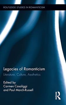 portada Legacies of Romanticism: Literature, Culture, Aesthetics (Routledge Studies in Romanticism) (in English)