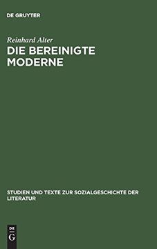 portada Die Bereinigte Moderne: Heinrich Manns "Untertan" und Politische Publizistik in der Kontinuitèat der Deutschen Geschichte Zwischen Kaiserreich und Drittem Reich (en Alemán)
