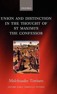 portada Union and Distinction in the Thought of st Maximus the Confessor (Oxford Early Christian Studies) 