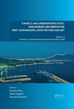 portada Tunnels and Underground Cities: Engineering and Innovation Meet Archaeology, Architecture and Art: Volume 10: Strategic use of Underground Space for. Meet Archaeology, Architecture and Art, 10) 