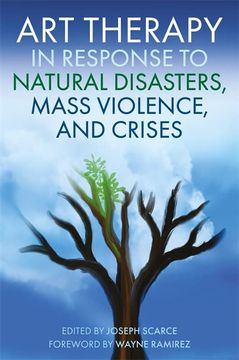 portada Art Therapy in Response to Natural Disasters, Mass Violence, and Crises (en Inglés)