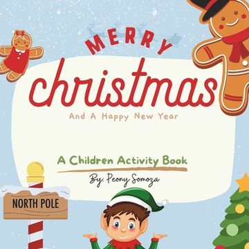 Merry Christmas and a Happy New Year A Children Activity Book (en Inglés)