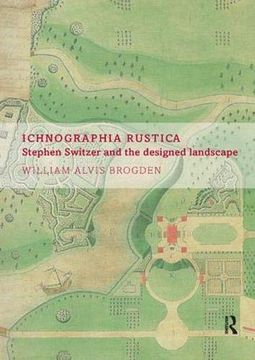 portada Ichnographia Rustica: Stephen Switzer and the Designed Landscape (in English)