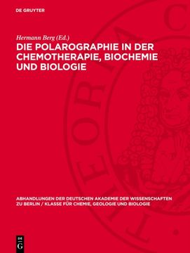 Die Polarographie in Der Chemotherapie, Biochemie Und Biologie: I. Jenaer Symposium 13. Bis 15. September 1962. Vorträge, Diskussionen Und Zusammenfas (in German)