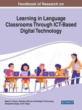 portada Handbook of Research on Learning in Language Classrooms Through ICT-Based Digital Technology