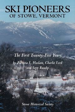 portada Ski Pioneers of Stowe, Vermont: The First Twenty-Five Years 
