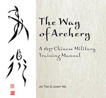 portada The Way Of Archery: A 1637 Chinese Military Training Manual 