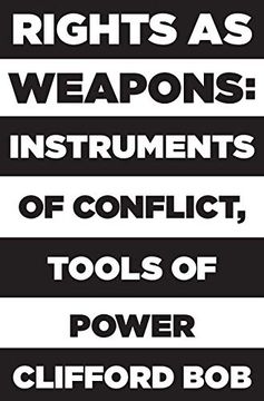 portada Rights as Weapons: Instruments of Conflict, Tools of Power (in English)