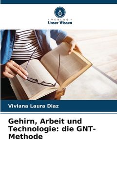portada Gehirn, Arbeit und Technologie: die GNT-Methode (in German)