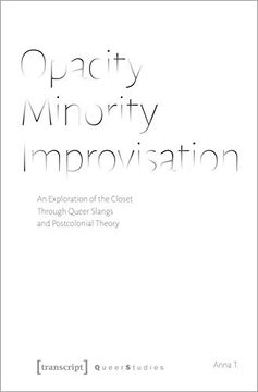 portada Opacity - Minority - Improvisation: An Exploration of the Closet Through Queer Slangs and Postcolonial Theory (Queer Studies) (en Inglés)
