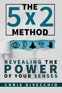 portada The 5x2 Method: Revealing the Power of Your Senses (en Inglés)