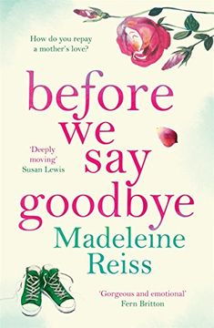 portada Before We Say Goodbye: An unforgettable, heart-warming story of love and letting go, perfect for fans of Jojo Moyes
