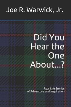 portada Did You Hear the One About...?: Real Life Stories of Adventure and Inspiration (en Inglés)