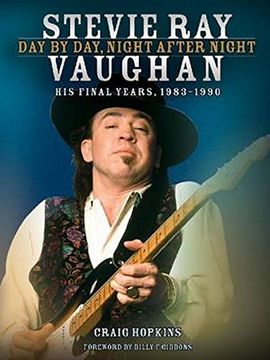 portada Stevie ray Vaughan: Day by Day, Night After Night: His Final Years, 1983-1990 