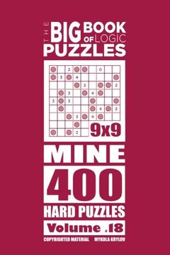 portada The Big Book of Logic Puzzles - Mine 400 Hard (Volume 18)