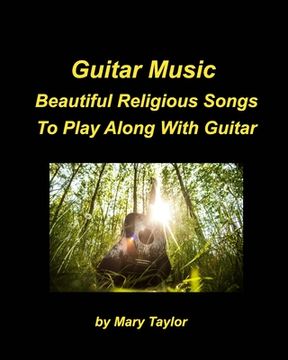 portada Guitar Music Beautiful Religious Songs To Play Along With Guitar: Guitar Chords Praise Worship Beautiful Religious Church (en Inglés)