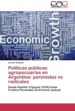 portada Politicas Publicas Agropecuarias En Argentina: Peronistas Vs Radicales