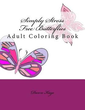 portada Simply Stress Free Butterflies: Adult Coloring Book (en Inglés)