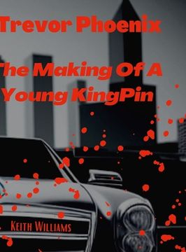 portada Trevor Phoenix: The Making Of A Young KingPin (in English)