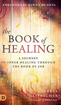 portada The Book of Healing: A Journey to Inner Healing Through the Book of job (en Inglés)