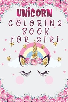 portada Unicorn Coloring Book for Girl: unicorn coloring book for kids ages 4-8 clever kiddo - coloring book adult with 100 pulse Coloring Unicorn (en Inglés)