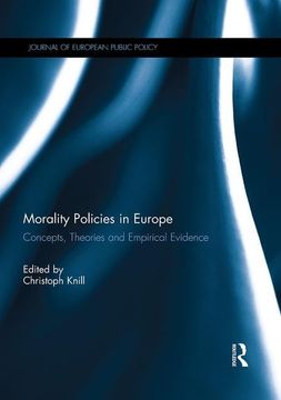 portada Morality Policies in Europe: Concepts, Theories and Empirical Evidence