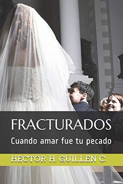 portada Fracturados: Cuando Amar fue tu Pecado