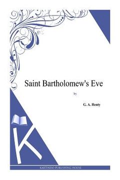 portada Saint Bartholomew's Eve (en Inglés)