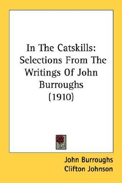 portada in the catskills: selections from the writings of john burroughs (1910)