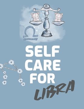 portada Self Care For Libra: For Adults For Autism Moms For Nurses Moms Teachers Teens Women With Prompts Day and Night Self Love Gift