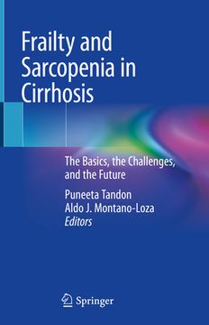 portada Frailty and Sarcopenia in Cirrhosis: The Basics, the Challenges, and the Future (en Inglés)
