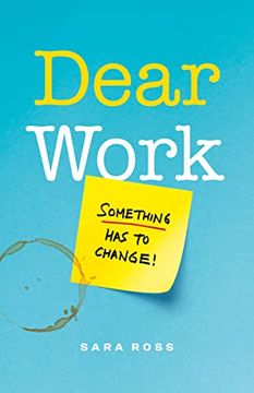 portada Dear Work: Something has to Change (en Inglés)