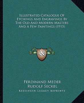 portada illustrated catalogue of etchings and engravings by the old and modern masters and a few paintings (1915) (en Inglés)
