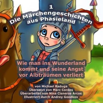 portada Die Märchengeschichten aus Phasieland - 1: Wie man ins Wunderland kommt und seine Angst vor Albträumen verliert (en Alemán)