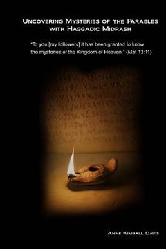 portada Uncovering Mysteries of the Parables with Haggadic Midrash (en Inglés)