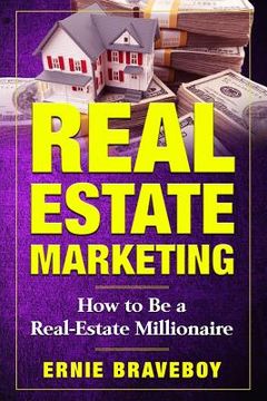 portada Real Estate Marketing How to Be a Real Estate Millionaire: Real Estate Marketing 101 (en Inglés)