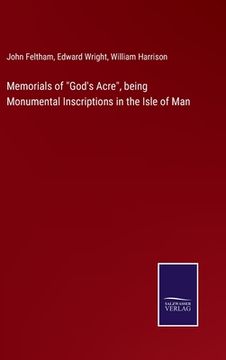 portada Memorials of "God's Acre", being Monumental Inscriptions in the Isle of Man (en Inglés)