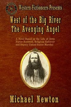 portada West of the Big River: The Avenging Angel (en Inglés)