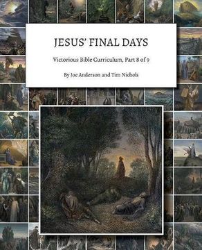portada Jesus' Final Days: Victorious Bible Curriculum, Part 8 of 9