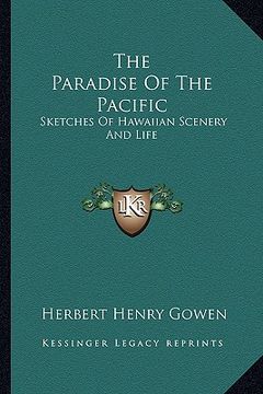 portada the paradise of the pacific: sketches of hawaiian scenery and life (in English)