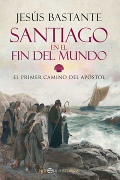 portada Santiago en el fin del Mundo: El Primer Camino del Apóstol
